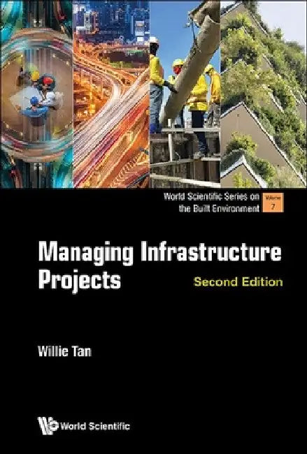 Managing Infrastructure Projects (Second Edition) by Willie Tan