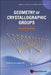 Geometry of Crystallographic Groups (Second Edition) by Andrzej Szczepanski