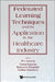 Federated Learning Techniques and Its Application in the Healthcare Industry by H. L. Gururaj