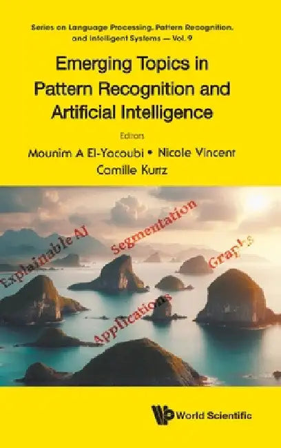 Emerging Topics in Pattern Recognition and Artificial Intelligence by Mounim A. El Yacoubi