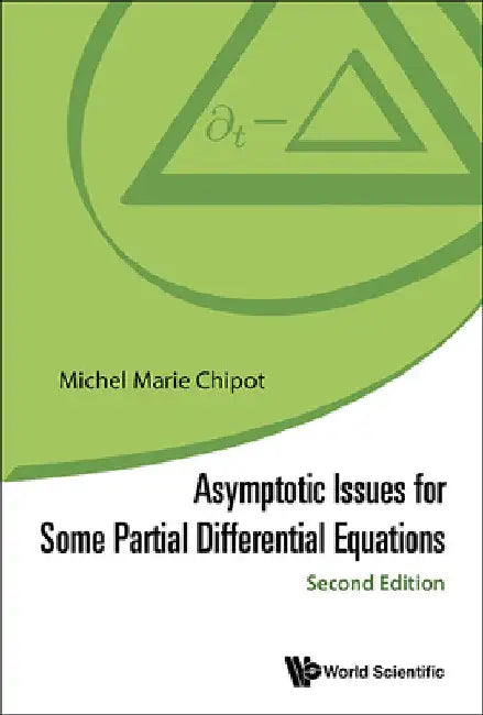Asymptotic Issues for Some Partial Differential Equations (Second Edition) by Michel Marie Chipot