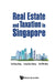 Real Estate and Taxation in Singapore by Hong Beng Tay