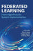 Federated Learning: From Algorithms to System Implementation by Liefeng Bo