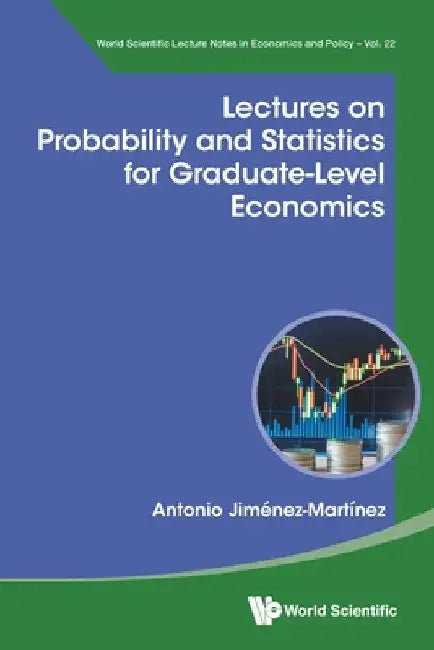 Lectures on Probability and Statistics for Graduate-Level Economics by Antonio Jimenez-Martinez