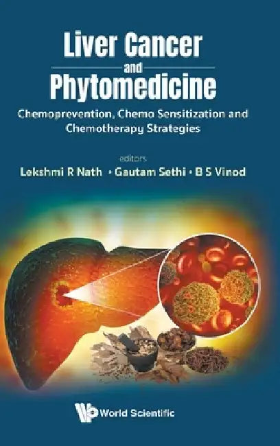 Liver Cancer and Phytomedicine: Chemoprevention, Chemo Sensitization and Chemotherapy Strategies by Gautam Sethi