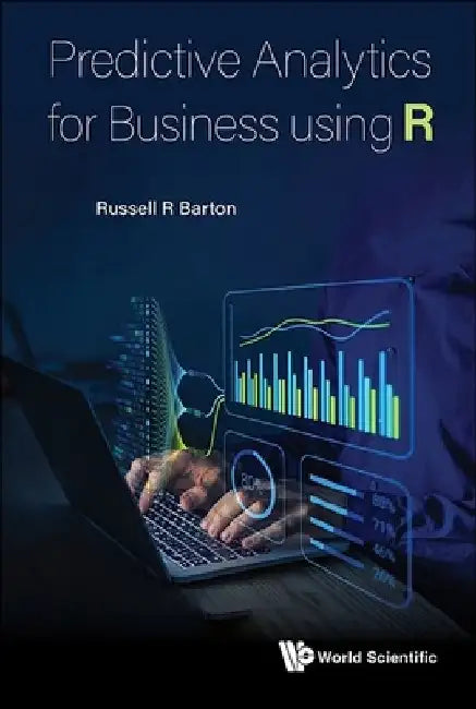 Predictive Analytics for Business Using R by Russell R. Barton