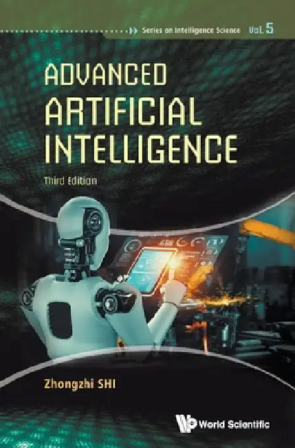 Advanced Artificial Intelligence (Third Edition) by Zhongzhi Shi