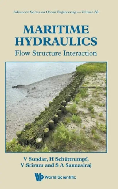 Maritime Hydraulics: Flow Structure Interaction by Vallam Sundar