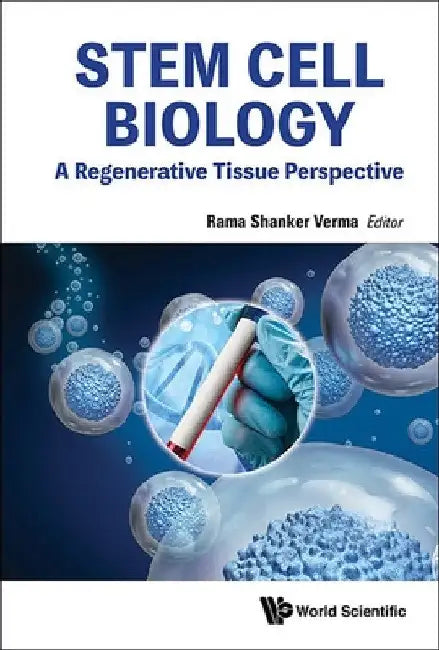 Stem Cell Biology: A Regenerative Tissue Perspective by Rama Shanker Verma