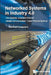 Networked Systems in Industry 4.0: Bus Systems . Industrial Ethernet . Mobile Communication . Cyber Physical Systems by Reinhard Langmann
