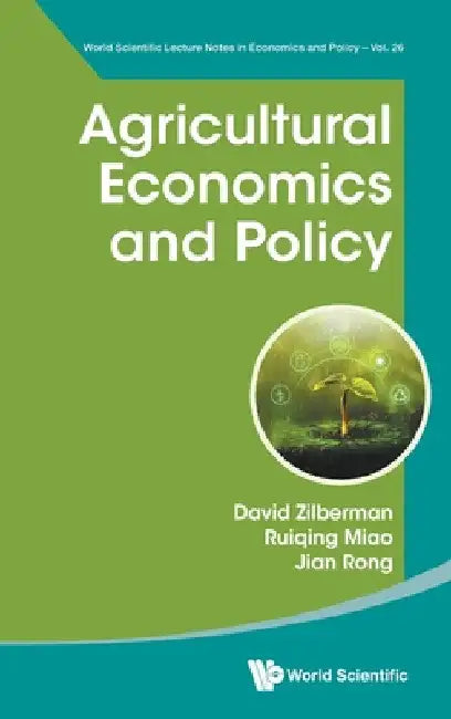 Agricultural Economics and Policy by Zilberman David