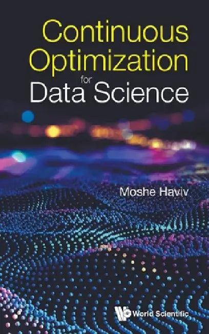Continuous Optimization for Data Science by Haviv Moshe