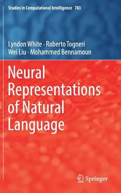 Neural Representations of Natural Language by Lyndon White