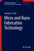 Micro and Nano Fabrication Technology by Jiwang Yan