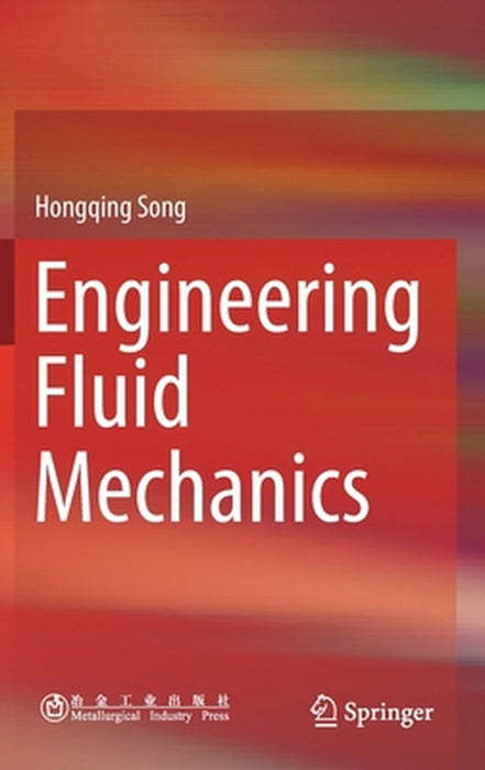 Engineering Fluid Mechanics by Hongqing Song