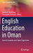 English Education in Oman: Current Scenarios and Future Trajectories by Rahma Al-Mahrooqi