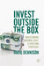 Invest Outside the Box: Understanding Different Asset Classes and Strategies by Tariq Dennison