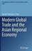 Modern Global Trade and the Asian Regional Economy by Tomoko Shiroyama