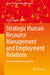 Strategic Human Resource Management and Employment Relations-An International Perspective by Malik