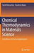 Chemical Thermodynamics in Materials Science-From Basics to Practical Applications by Matsushita