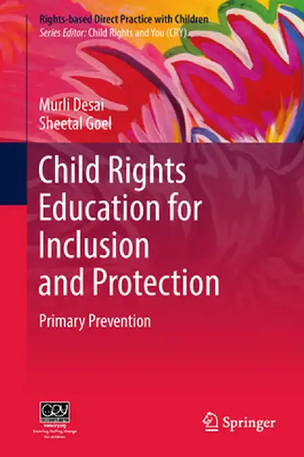 Child Rights Education for Inclusion and Protection: Primary Prevention by Murli Desai