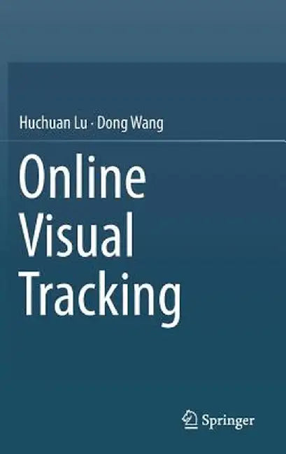 Online Visual Tracking by Huchuan Lu