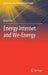 Energy Internet and We-Energy by Qiuye Sun