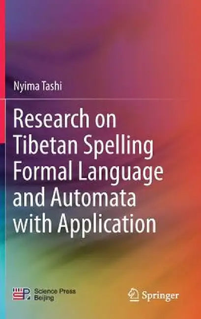 Research on Tibetan Spelling Formal Language and Automata with Application by Nyima Tashi