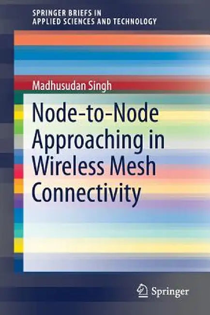 Node-To-Node Approaching in Wireless Mesh Connectivity by Madhusudan Singh