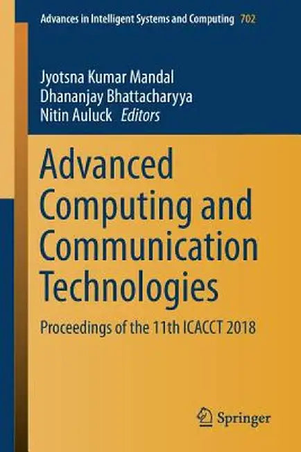 Advanced Computing and Communication Technologies: Proceedings of the 11th Icacct 2018 by Jyotsna Kumar Mandal