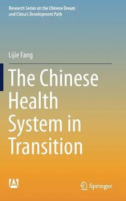 The Chinese Health System in Transition by Lijie Fang