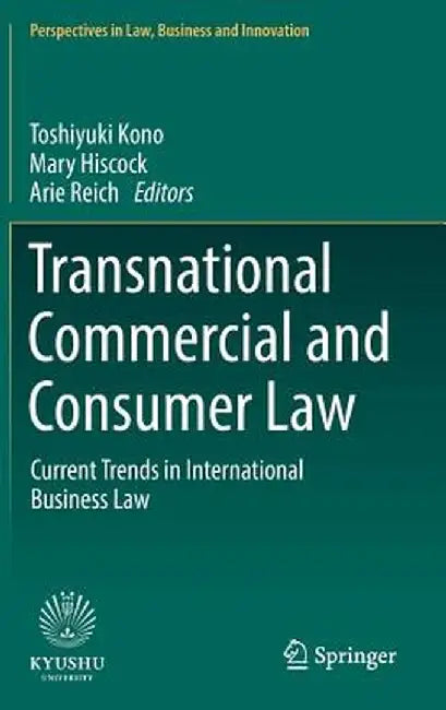 Transnational Commercial and Consumer Law: Current Trends in International Business Law by Toshiyuki Kono