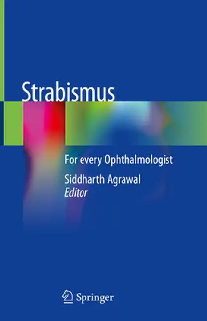 Strabismus: For Every Ophthalmologist by Siddharth Agrawal