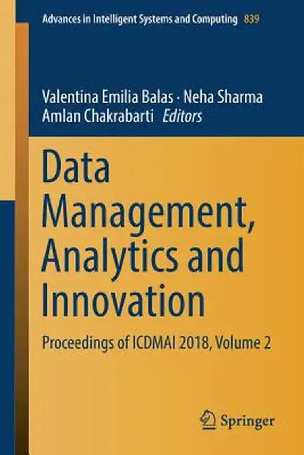 Data Management, Analytics and Innovation: Proceedings of Icdmai 2018, Volume 2 by Valentina Emilia Balas