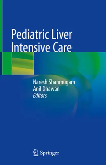 Pediatric Liver Intensive Care by Naresh Shanmugam