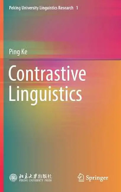 Contrastive Linguistics by Ping Ke