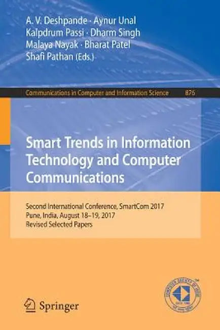 Smart Trends in Information Technology and Computer Communications: Second International Conference, Smartcom 2017, Pune, India, August 18-19, 2017, R by A. V. Deshpande