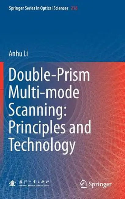 Double-Prism Multi-Mode Scanning: Principles and Technology by Anhu Li
