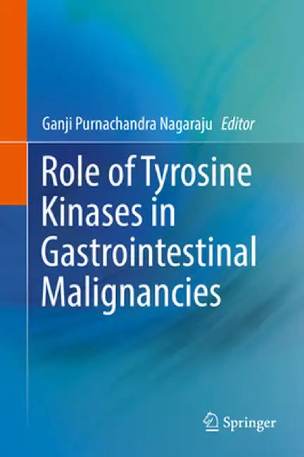 Role of Tyrosine Kinases in Gastrointestinal Malignancies by Ganji Purnachandra Nagaraju