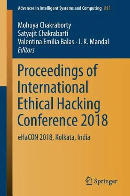 Proceedings of International Ethical Hacking Conference 2018: Ehacon 2018, Kolkata, India by Mohuya Chakraborty