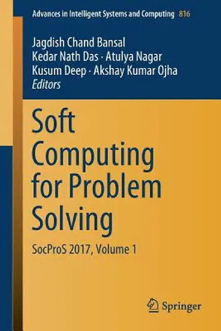 Soft Computing for Problem Solving: Socpros 2017, Volume 1 by Jagdish Chand Bansal