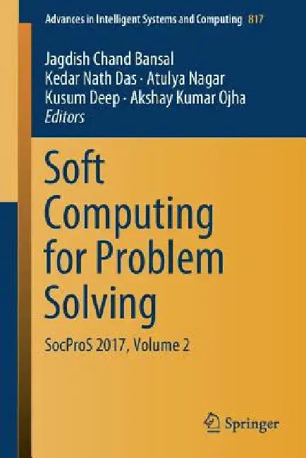 Soft Computing for Problem Solving: Socpros 2017, Volume 2 by Jagdish Chand Bansal