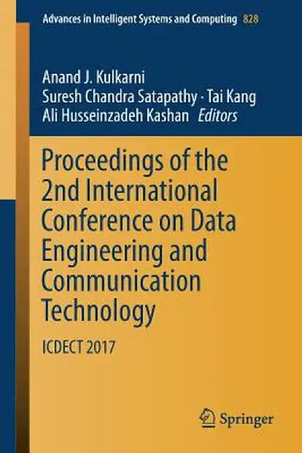 Proceedings of the 2nd International Conference on Data Engineering and Communication Technology: Icdect 2017 by Anand J. Kulkarni