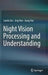 Night Vision Processing and Understanding by Lianfa Bai