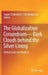 The Globalization Conundrum--Dark Clouds Behind the Silver Lining: Global Issues and Empirics by Gagari Chakrabarti