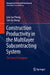 Construction Productivity in the Multilayer Subcontracting System: The Case of Singapore by Low Sui Pheng