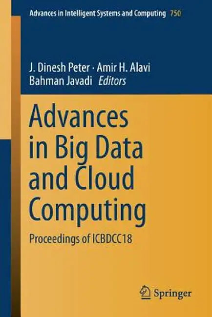 Advances in Big Data and Cloud Computing: Proceedings of Icbdcc18 by J. Dinesh Peter