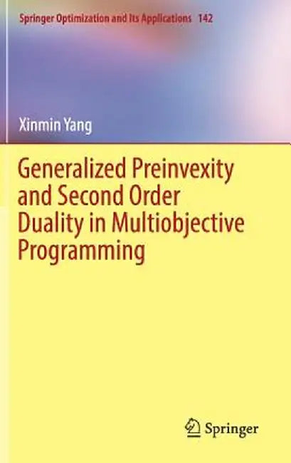 Generalized Preinvexity and Second Order Duality in Multiobjective Programming by Xinmin Yang