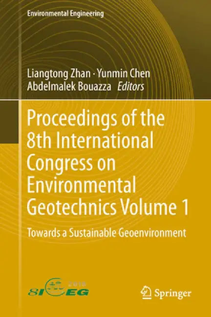 Proceedings of the 8th International Congress on Environmental Geotechnics Volume 1: Towards a Sustainable Geoenvironment by Liangtong Zhan