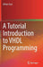 A Tutorial Introduction to VHDL Programming by Orhan Gazi